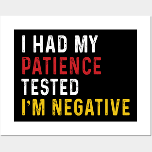Man Womens I Had My Patience Tested I'm Negative Funny sarcasm Posters and Art